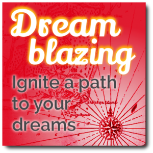 dreamblazing: ignite a path to your dreams